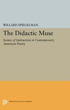 portada The Didactic Muse: Scenes of Instruction in Contemporary American Poetry (Princeton Legacy Library) (in English)