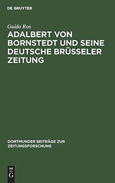 portada Adalbert von Bornstedt und Seine Deutsche Brüsseler Zeitung (en Alemán)