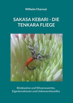 portada Sakasa Kebari - Die Tenkara Fliege: Bindeweise und Wissenswertes, Eigenkreationen und Unkonventionelles (en Alemán)