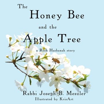 portada The Honey Bee and the Apple Tree: A Rosh Hashanah Story (en Inglés)