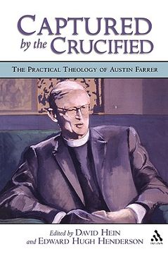 portada captured by the crucified: the practical theology of austin farrer (en Inglés)