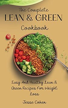 portada The Complete Lean & Green Cookbook: Easy and Healthy Lean & Green Recipes for Weight Loss (in English)