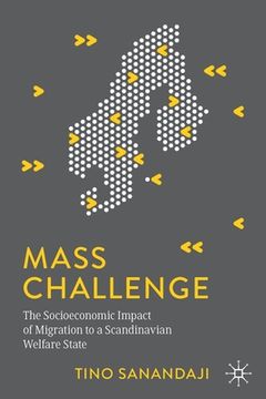 portada Mass Challenge: The Socioeconomic Impact of Migration to a Scandinavian Welfare State 