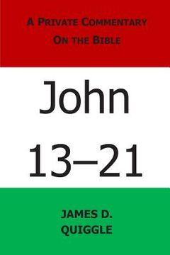 portada A Private Commentary on the Bible: John 13-21 (en Inglés)