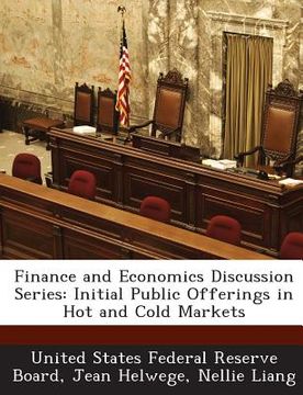 portada Finance and Economics Discussion Series: Initial Public Offerings in Hot and Cold Markets