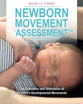 portada Newborn Movement Assessment™: The Evaluation and Stimulation of an Infant'S Developmental Movements (en Inglés)