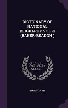 portada Dictionary of National Biography Vol -3 (Baker-Beadon ) (en Inglés)
