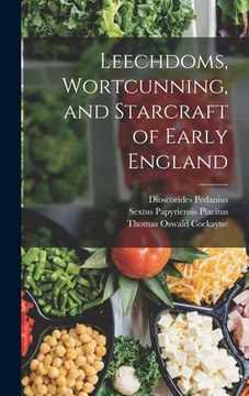 portada Leechdoms, Wortcunning, and Starcraft of Early England (en Inglés)