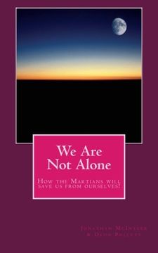 portada We Are Not Alone: How the Martians will save us from ourselves! (Volume 1)
