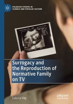 portada Surrogacy and the Reproduction of Normative Family on TV