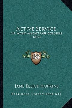 portada active service: or work among our soldiers (1872) (in English)
