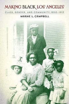 portada Making Black Los Angeles: Class, Gender, and Community, 1850-1917