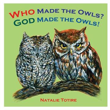 portada Who Made the Owls? God Made the Owls (en Inglés)