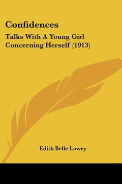 portada confidences: talks with a young girl concerning herself (1913) (in English)