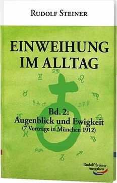 portada Einweihung im Alltag. Band 2: Augenblick und Ewigkeit (7 Vorträge in München 1912)