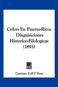 portada Colon en Puerto-Rico: Disquisiciones Historico-Filologicas (1893)