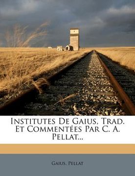 portada Institutes de Gaius, Trad. Et Commentées Par C. A. Pellat... (in French)