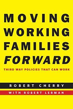 portada Moving Working Families Forward: Third way Policies That can Work (en Inglés)