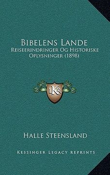 portada Bibelens Lande: Reiseerindringer Og Historiske Oplysninger (1898) (en Noruego)