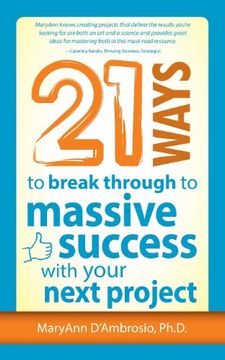 portada 21 Ways to Break Through to Massive Success with Your Next Project