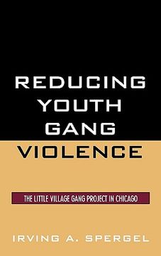 portada reducing youth gang violence: the little village gang project in chicago