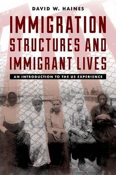 portada Immigration Structures and Immigrant Lives: An Introduction to the US Experience