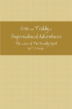 portada Erin and Teddy in Supernatural Adventures: "The Deadly Spirit" (en Inglés)