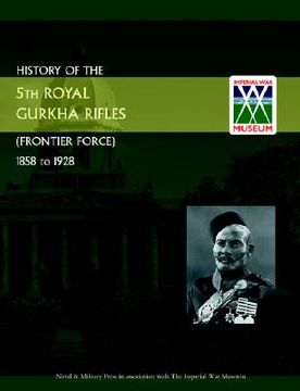 portada history of the 5th gurkha rifles (frontier force) 1858-1928 (en Inglés)
