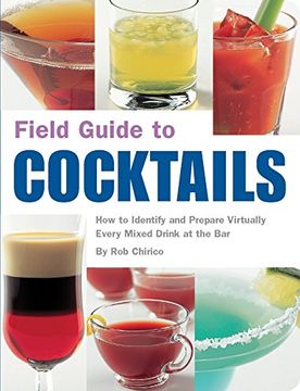 portada Field Guide to Cocktails: How to Identify and Prepare Virtually Every Drink at the bar (in English)