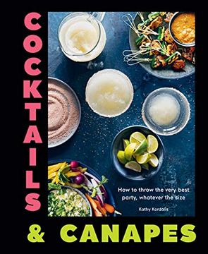 portada Cocktails & Canapes: How to Throw the Very Best Party, Whatever the Size 