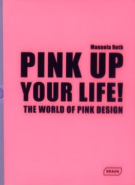 portada Pink Up Your Life!: The World of Pink Design (en Inglés)