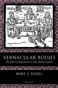 portada Vernacular Bodies: The Politics of Reproduction in Early Modern England (en Inglés)