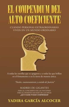 portada El Compendium del Alto Coeficiente: Cuando Personas Extraordinarias Viven en un Mundo Ordinario (in Spanish)