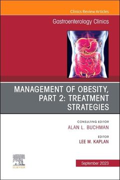 portada Management of Obesity, Part 2: Treatment Strategies, an Issue of Gastroenterology Clinics of North America (Volume 52-4) (The Clinics: Internal Medicine, Volume 52-4) (en Inglés)