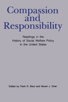 portada Compassion and Responsibility Compassion and Responsibility Compassion and Responsibility: Readings in the History of Social Welfare Policy in the uni (en Inglés)