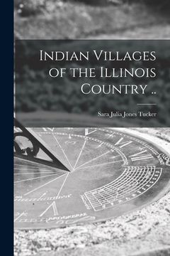 portada Indian Villages of the Illinois Country .. (en Inglés)