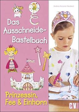 portada Das Ausschneide-Bastelbuch - Prinzessin, fee & Einhorn (en Alemán)