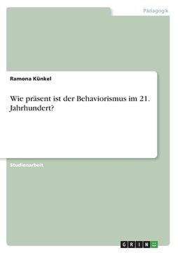 portada Wie präsent ist der Behaviorismus im 21. Jahrhundert? (in German)