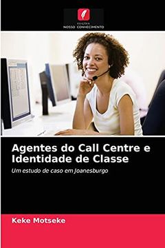portada Agentes do Call Centre e Identidade de Classe: Um Estudo de Caso em Joanesburgo (en Portugués)