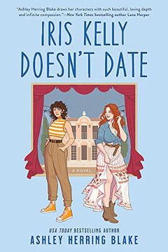 portada Iris Kelly Doesn't Date: A Swoon-Worthy, Laugh-Out-Loud Queer Romcom