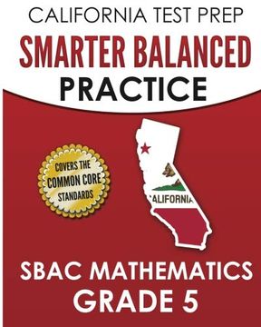 portada California Test Prep Smarter Balanced Practice Sbac Mathematics Grade 5: Covers the Common Core State Standards (en Inglés)