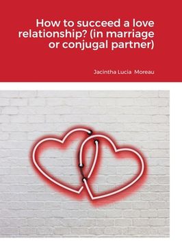 portada How to succeed a love relationship? (in marriage or conjugal partner)