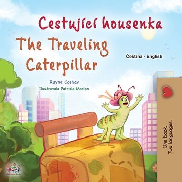 portada The Traveling Caterpillar (Czech English Bilingual Book for Kids)