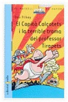 portada El Capità Calçotets i la terrible trama del professor Tirapets (Barco de Vapor Azul) (en Catalá)