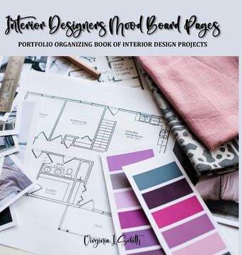 portada Interior Designers Mood Board Pages: Portfolio Organizing Book of Interior Design Projects (in English)