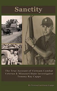 portada Sanctity: The True Account of Vietnam Combat Veteran & Missouri State Investigator Tommy Ray Capps
