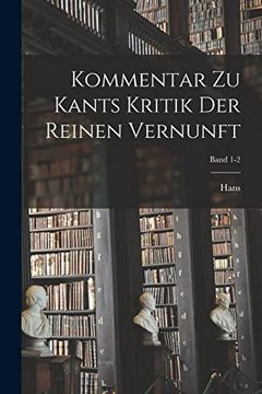 portada Kommentar zu Kants Kritik der Reinen Vernunft; Band 1-2 (en Alemán)