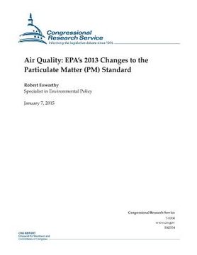 portada Air Quality: EPA's 2013 Changes to the Particulate Matter (PM) Standard (en Inglés)