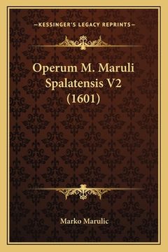 portada Operum M. Maruli Spalatensis V2 (1601) (in Latin)