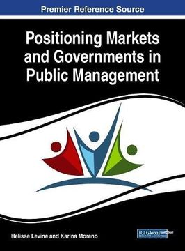 portada Positioning Markets and Governments in Public Management (Advances in Public Policy and Administration (APPA))
